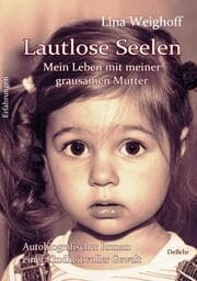 Cover von Lautlose Seelen - Mein Leben mit meiner grausamen Mutter - Autobiografischer Roman einer Kindheit voller Gewalt