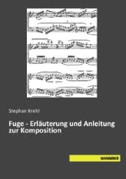 Cover von Fuge - Erläuterung und Anleitung zur Komposition