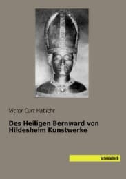 Cover von Des Heiligen Bernward von Hildesheim Kunstwerke