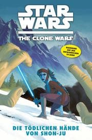 Cover von Star Wars: The Clone Wars (zur TV-Serie), Band 7 - Die tödlichen Hände von Shon-Ju