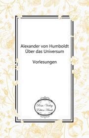 Cover von Alexander von Humboldt: Über das Universum