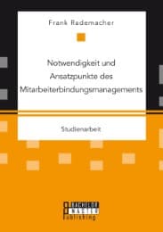 Cover von Notwendigkeit und Ansatzpunkte des Mitarbeiterbindungsmanagements