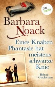Cover von Eines Knaben Phantasie hat meistens schwarze Knie