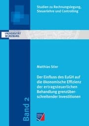 Cover von Der Einfluss des EuGH auf die ökonomische Effizienz der ertragsteuerlichen Behandlung grenzüberschreitender Investitionen