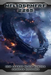 Cover von Heliosphere 2265: Der Ash'Gul'Kon-Zyklus 4 - Ein letzter Blick zurück