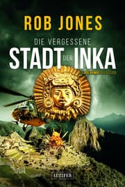 Cover von DIE VERGESSENE STADT DER INKA (Joe Hawke 8)