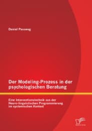 Cover von Der Modeling-Prozess in der psychologischen Beratung: Eine Interventionstechnik aus der Neuro-linguistischen Programmierung im systemischen Kontext