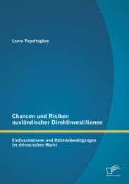 Cover von Chancen und Risiken ausländischer Direktinvestitionen: Einflussfaktoren und Rahmenbedingungen im chinesischen Markt
