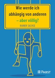 Cover von Wie werde ich abhängig von anderen - aber völlig?