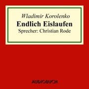 Cover von Endlich Eislaufen (Auszug aus: Die Geschichte meines Zeitgenossen)