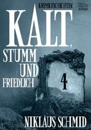 Cover von Kalt, stumm und friedlich 4