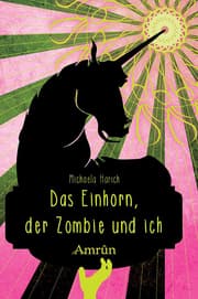 Cover von Das Einhorn, der Zombie und ich