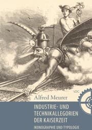 Cover von Industrie-und Technikallegorien der Kaiserzeit