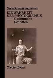 Cover von Oscar Gustave Rejlander. Die Wahrheit der Photographie