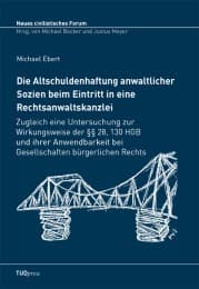 Cover von Die Altschuldenhaftung anwaltlicher Sozien beim Eintritt in eine Rechtsanwaltskanzlei
