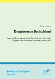 Cover von Energiewende Deutschland. Kann der Strommarktsimulator GemCast den zukünftigen Energiemix und Strompreis zuverlässig berechnen?