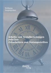 Cover von Arbeits- und Sozialbeziehungen zwischen Zeitarbeitern und Festangestellten