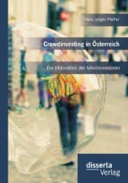 Cover von Crowdinvesting in Österreich: Die Motivation der Mikroinvestoren