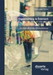 Cover von Crowdinvesting in Österreich: Die Motivation der Mikroinvestoren