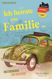 Cover von Deutscher Fernseh-Kult: Ich heirate eine Familie