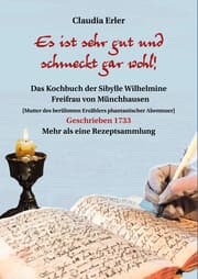 Cover von Es ist sehr gut und schmeckt gar wohl! Das Kochbuch der Sibylle Wilhelmine Freifrau von Münchhausen