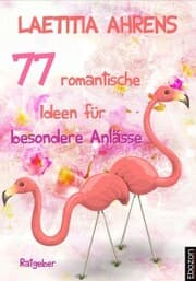 Cover von 77 romantische Ideen für besondere Anlässe