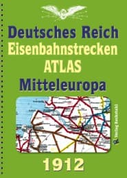 Cover von Eisenbahnstrecken Atlas 1912 - Deutsches Reich und Mitteleuropa