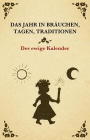 Cover von Das Jahr in Bräuchen, Tagen, Traditionen - der ewige Kalender
