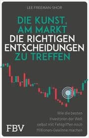 Cover von Die Kunst, am Markt die richtigen Entscheidungen zu treffen