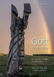 Cover von Gott ist nur einer für Juden, Christen und Muslime - Eine Annäherung in Wort und Bild