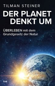 Cover von Der Planet denkt um - ÜBERLEBEN mit dem Grundgesetz der Natur