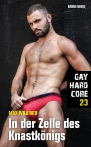 Cover von Gay Hardcore 23: In der Zelle des Knastkönigs