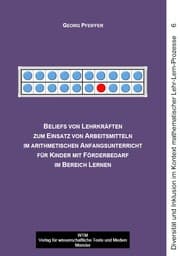 Cover von Beliefs von Lehrkräften zum Einsatz von Arbeitsmitteln im arithmetischen Anfangsunterricht für Kinder mit Förderbedarf im Bereich Lernen