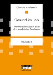 Cover von Gesund im Job - Krankheitseinflüsse in einer sich wandelnden Berufswelt