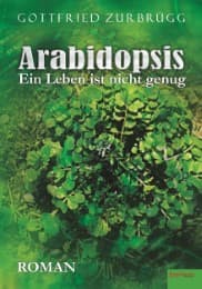 Cover von Arabidopsis - ein Leben ist nicht genug