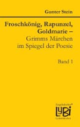 Cover von Froschkönig, Rapunzel, Goldmarie - Grimms Märchen im Spiegel der Poesie