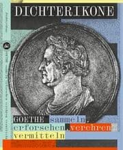 Cover von Dichterikone. GOETHE sammeln, erforschen, verehren, vermitteln