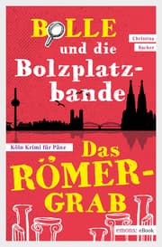 Cover von Bolle und die Bolzplatzbande: Das Römergrab