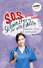 Cover von SOS - Schwestern für alle Fälle - Band 3: Flunkern, Flirt und Liebesfieber