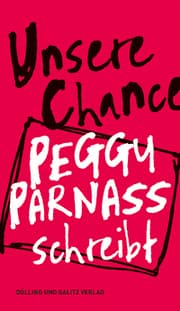 Cover von Unsere Chance. Peggy Parnass schreibt