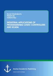 Cover von INDUSTRIAL APPLICATIONS OF PROGRAMMABLE LOGIC CONTROLLERS AND SCADA