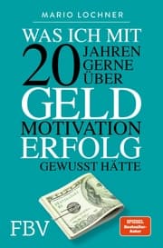 Cover von Was ich mit 20 Jahren gerne über Geld, Motivation, Erfolg gewusst hätte