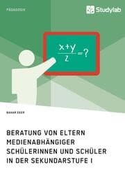 Cover von Beratung von Eltern medienabhängiger Schülerinnen und Schüler in der Sekundarstufe I