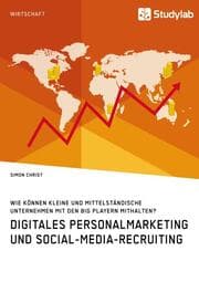 Cover von Digitales Personalmarketing und Social-Media-Recruiting. Wie können kleine und mittelständische Unternehmen mit den Big Playern mithalten?