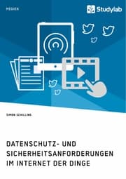 Cover von Datenschutz- und Sicherheitsanforderungen im Internet der Dinge