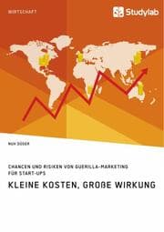 Cover von Kleine Kosten, große Wirkung. Chancen und Risiken von Guerilla-Marketing für Start-Ups