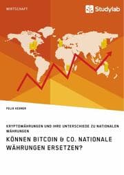 Cover von Können Bitcoin & Co. nationale Währungen ersetzen? Kryptowährungen und ihre Unterschiede zu nationalen Währungen