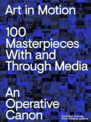Cover von Art in Motion. 100 Masterpieces With and Through Media. An Operative Canon
