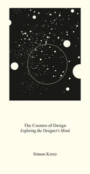 Cover von Simon Kretz. The Cosmos of Design. Exploring the Designer's Mind