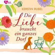 Cover von Die Liebe braucht ein ganzes Dorf